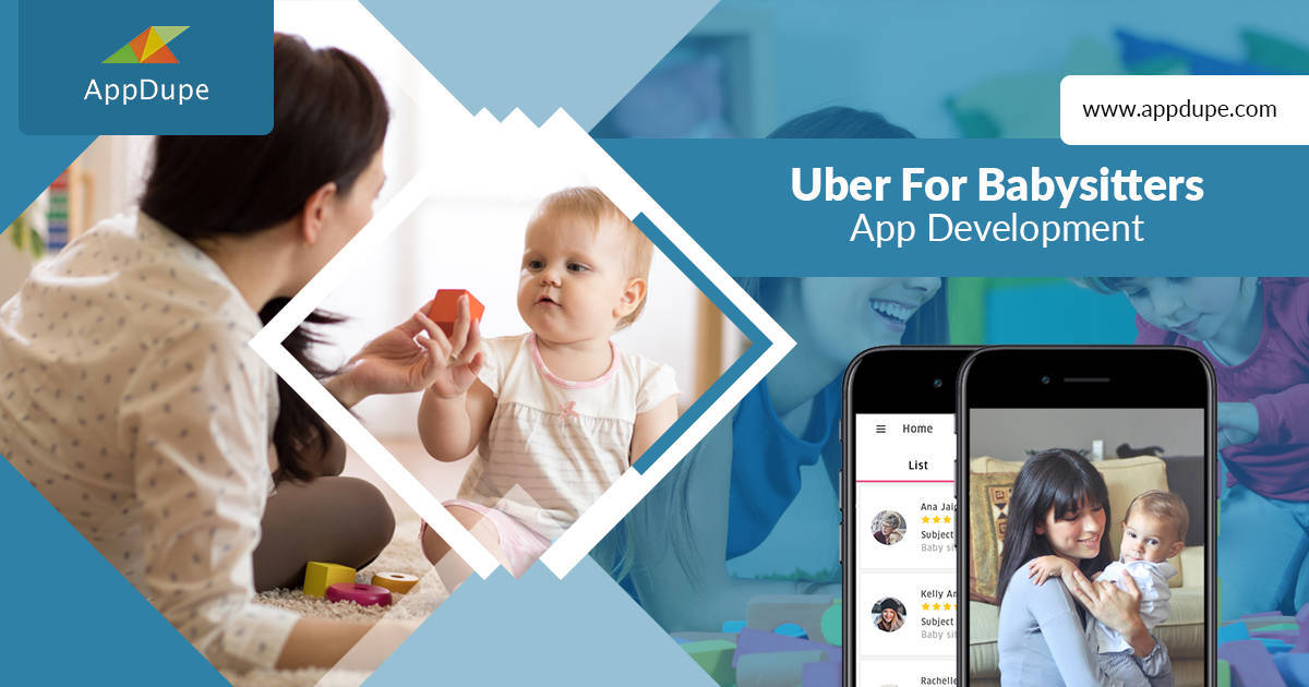 Offer superior child care services through an Uber like app for babysitters